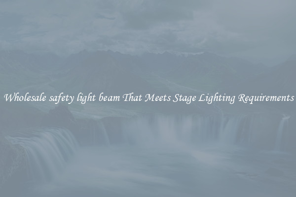Wholesale safety light beam That Meets Stage Lighting Requirements