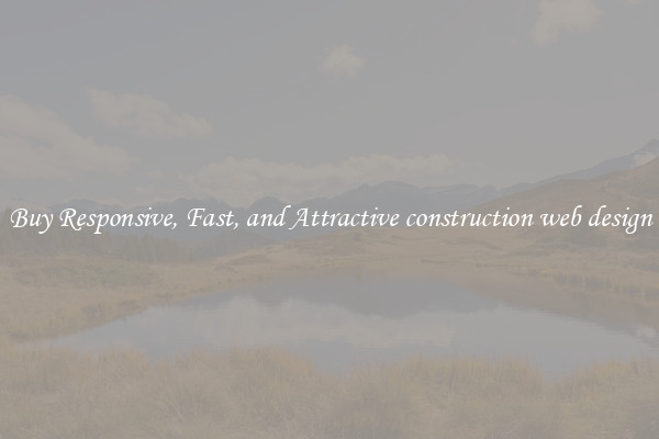 Buy Responsive, Fast, and Attractive construction web design
