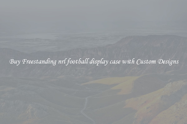 Buy Freestanding nrl football display case with Custom Designs