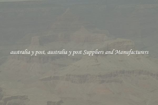 australia y post, australia y post Suppliers and Manufacturers