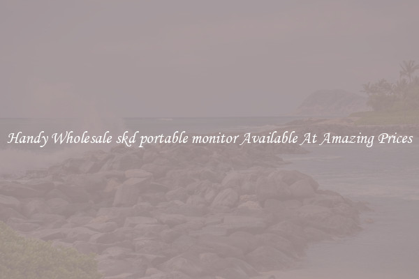 Handy Wholesale skd portable monitor Available At Amazing Prices