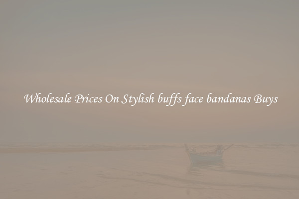 Wholesale Prices On Stylish buffs face bandanas Buys
