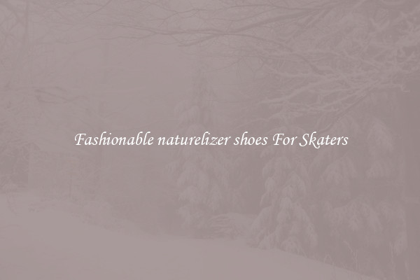 Fashionable naturelizer shoes For Skaters