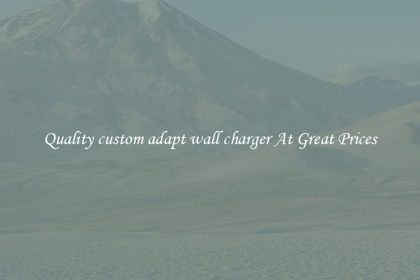 Quality custom adapt wall charger At Great Prices