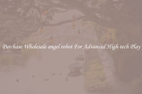 Purchase Wholesale angel robot For Advanced High-tech Play