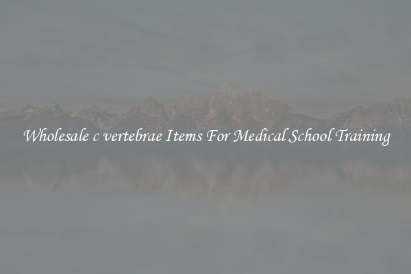 Wholesale c vertebrae Items For Medical School Training