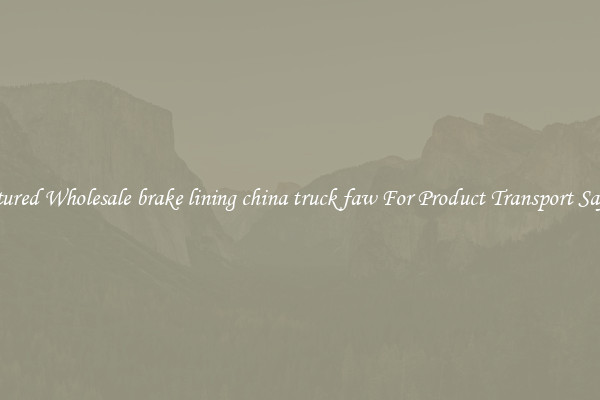 Featured Wholesale brake lining china truck faw For Product Transport Safety 