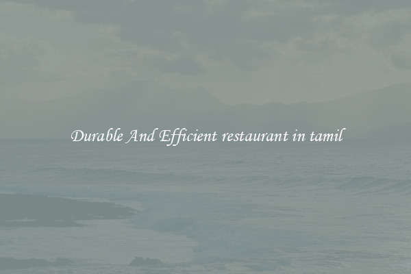 Durable And Efficient restaurant in tamil