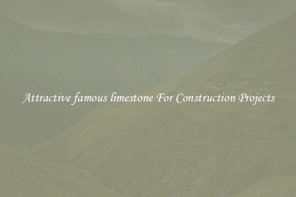 Attractive famous limestone For Construction Projects