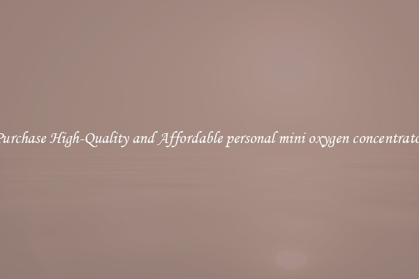 Purchase High-Quality and Affordable personal mini oxygen concentrator