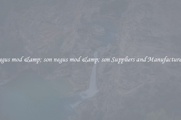 negus mod &amp; son negus mod &amp; son Suppliers and Manufacturers