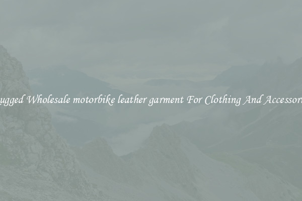 Rugged Wholesale motorbike leather garment For Clothing And Accessories