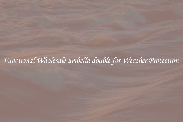 Functional Wholesale umbella double for Weather Protection 