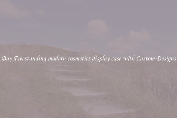 Buy Freestanding modern cosmetics display case with Custom Designs