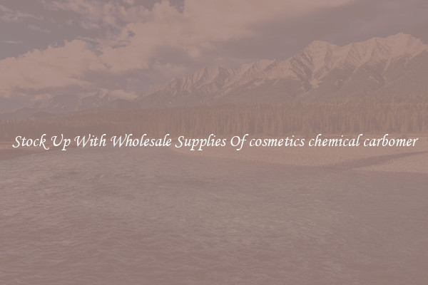 Stock Up With Wholesale Supplies Of cosmetics chemical carbomer